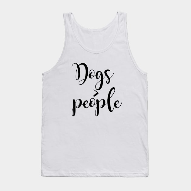Dogs greater than people Tank Top by Dhynzz